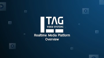TAG Realtime Media Platform- Overview