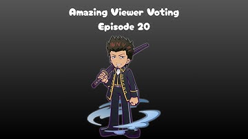 Amazing Viewer Voting Episode 20