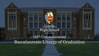 Loyola's 155th Baccalaureate Liturgy of Commencement