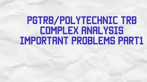 pgtrb/polytechnic trb/complex analysis problems part 1