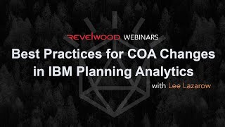 Best Practices for Chart of Account (COA) Changes in IBM Planning Analytics | Revelwood Webinars