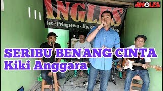 🔴SERIBU BENANG CINTA Cover Kiki Anggara