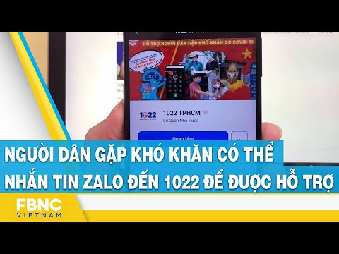 Video Người dân gặp khó khăn có thể nhắn tin Zalo đến 1022... - youtube