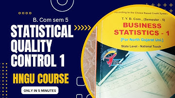hngu b.com 5 chap 1 statistical quality control new course #bcomsem5  #hngu #statistics
