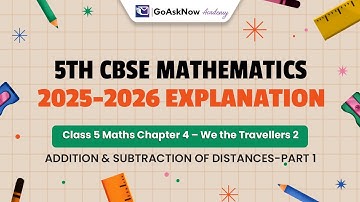Class 5 Maths Chapter 4 – We the Travellers 2 | CBSE 2025–26 | Addition & Subtraction of Distances