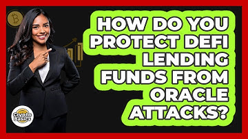 How Do You Protect DeFi Lending Funds From Oracle Attacks? - CryptoBasics360.com