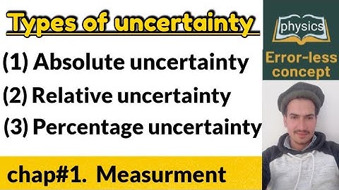 Types of uncertainty | absolute uncertainty | relative uncertainty |percentage uncertainty #class11