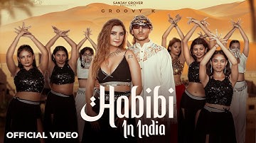 Habibi in India (Official Video)I Groovy K | New Bollywood Song 2025