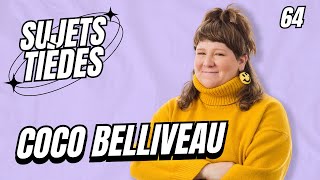 Sujets Tièdes - Coco Beliveau - Épisode 64