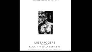 Mista Rogers Ft. E-40, Ty Dolla Sign & Ray Jr - Like You [Remix]