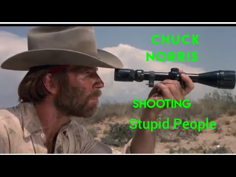 Chuck Norris Shooting Stupid People (timothysio) - YouTube