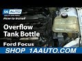 How to Replace Radiator Overflow Bottle 2000-07 Ford Focus