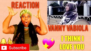 VANNY VABIOLA- I THINK I LOVE YOU\/ REACTION VIDEO 🤯