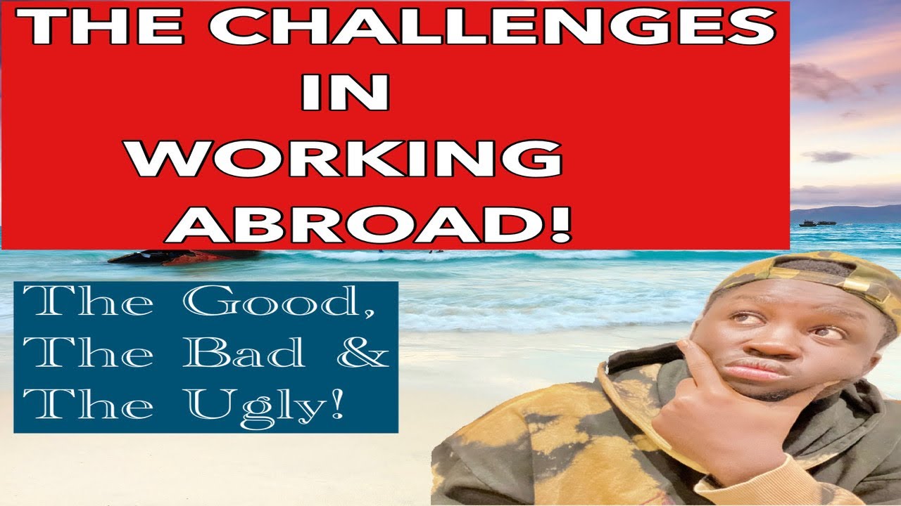 THE CHALLENGES IN WORKING ABROAD/OVERSEAS|RACI$M| STRE$$|