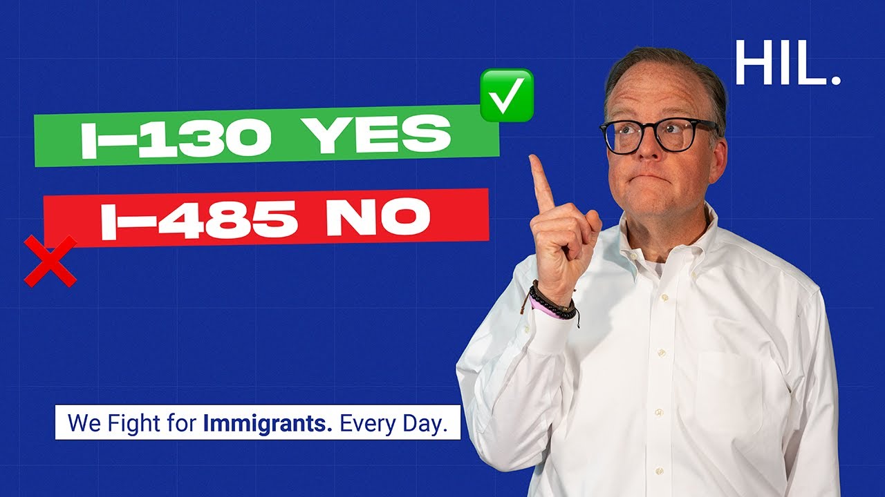 I-130 yes, I-485 no