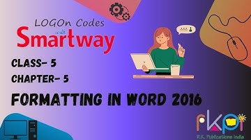 Formatting in Word 2016 || Class - 5, Chapter - 5 || LOGON Codes with Smartway