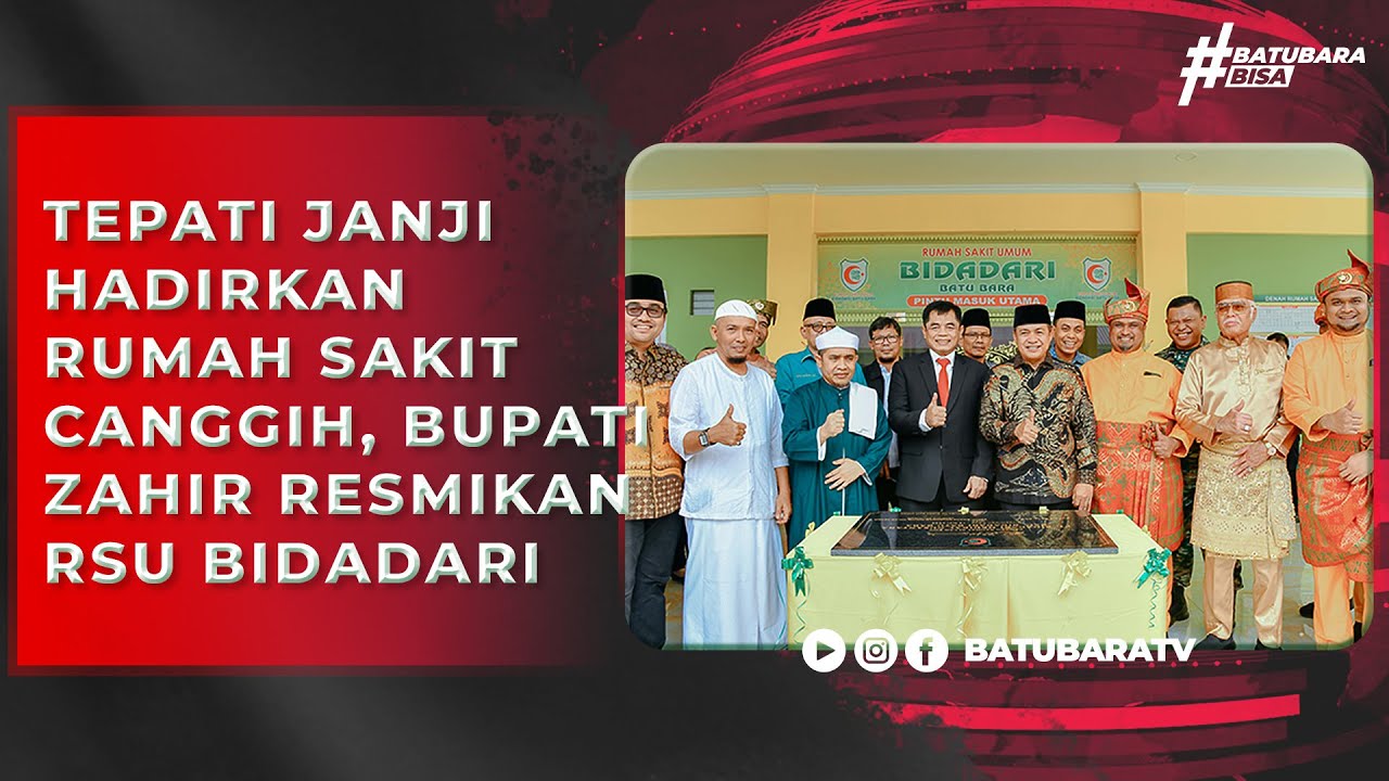 TEPATI JANJI HADIRKAN RUMAH SAKIT CANGGIH, BUPATI ZAHIR RESMIKAN RSU BIDADARI
