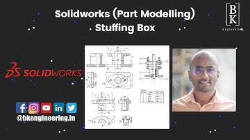 SOLIDWORKS | Stuffing Box | Part Modelling | SolidWorks Tutorial | Mechanical | BK Engineering