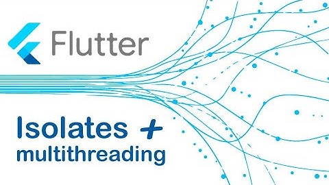Flutter - Dart - Isolates 01 (compute)