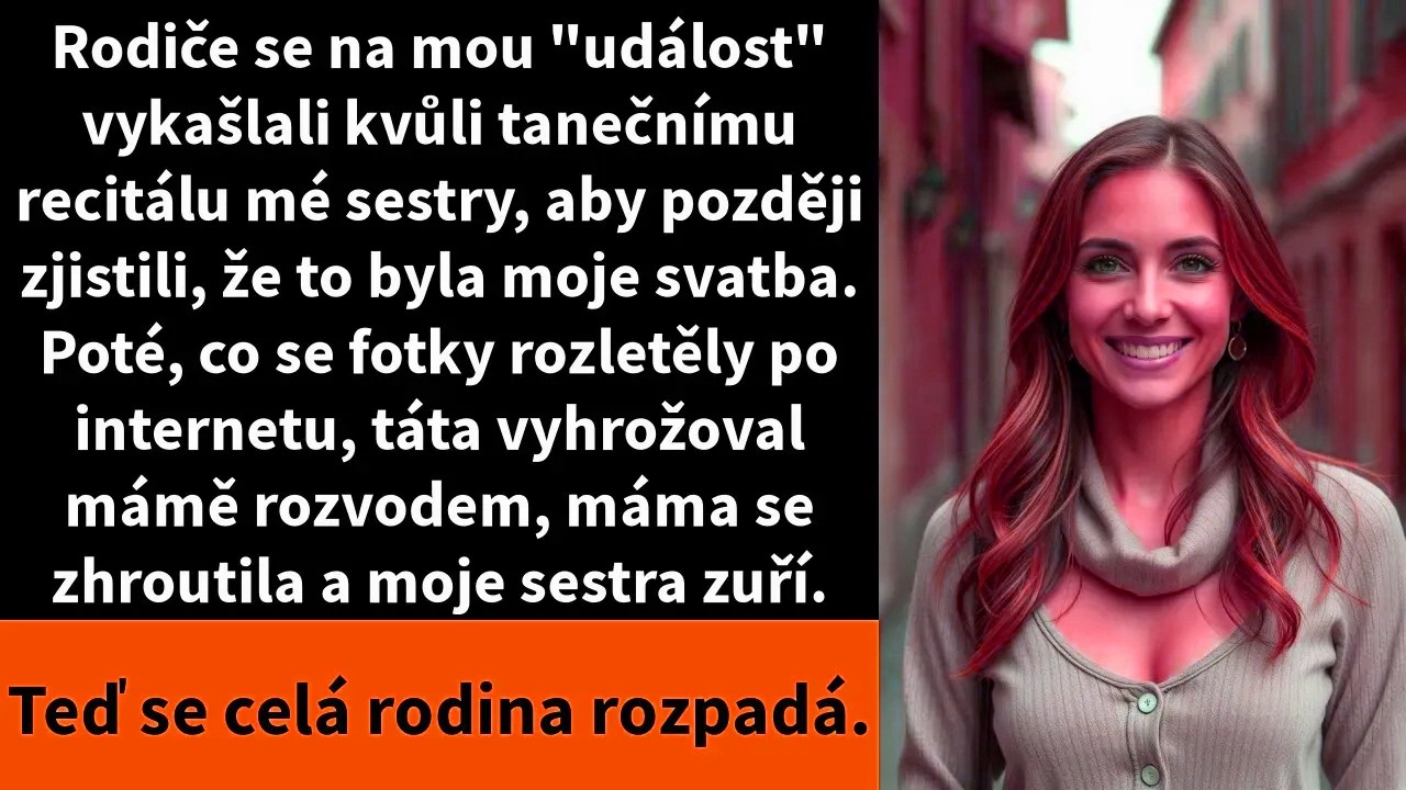 Stála jsem v bílých šatech, srdce mi bušilo, a dívala se na prázdné místo v první řadě. Moje svatba. Můj den. A moji rodiče? Seděli o pět set kilometrů daleko v divadle a tleskali mojí mladší...