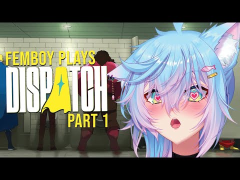 Femboy Playing Dispatch! (Part 1)