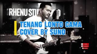 Tenang Lonto Cama II Lorenso Ferdi  ( Cover By Suno )