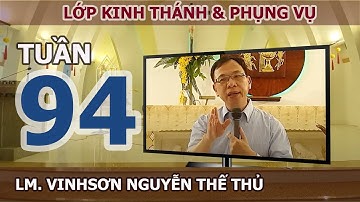 CỬ CHỈ CÚI MÌNH VÀ CÚI ĐẦU TRONG THÁNH LỄ  - TUẦN 94 - LM. VINH SƠN NGUYỄN THẾ THỦ