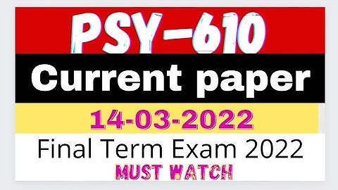 Psy610 today paper | vu final exam | psy610 final term exam