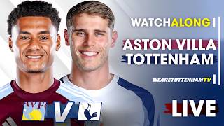 Aston Villa Tottenham • Premier League @ScarfeySpursTalk [LIVE WATCH ALONG]​