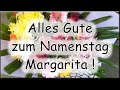 Alles Gute Zum Namenstag Margarita Glückwünsche Alles Gute Zum Namenstag Margarita Glückwünsche