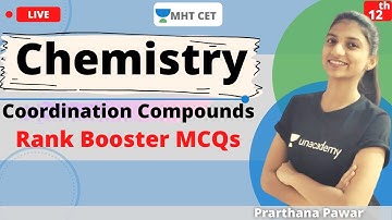 Unacademy MHT CET | Coordination Compounds | Chemistry | Rank Booster MCQs | Crack MHT CET