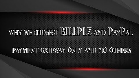Discuss Why We Suggest BILLPLZ And PayPal Payment Gateway Only And No Others