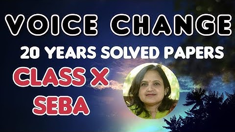 VOICE CHANGE |SOLVEDPAPERS|CLASS 10