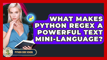 What Makes Python Regex A Powerful Text Mini-language? - Python Code School