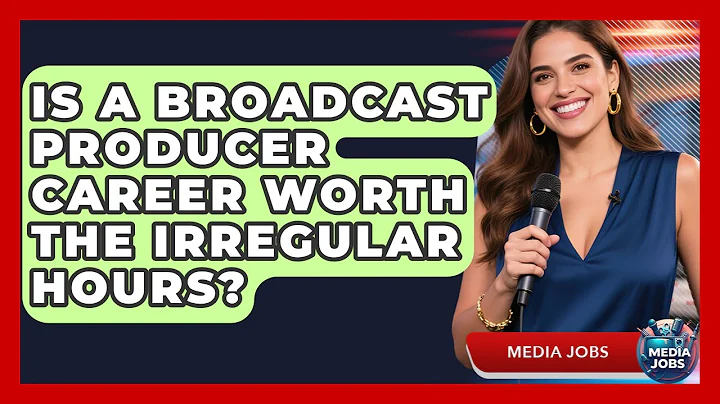 Is A Broadcast Producer Career Worth The Irregular Hours? - Media Jobs