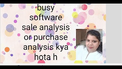 BUSY SOFTWARE ME SALE ANALYSIS OR PURCHASE ANALYSIS ME DETAIL KASE DEKHTE HAI