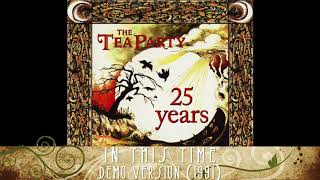 The Tea Party - In This Time - Demo Version (1991)