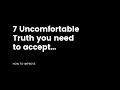 7 Uncomfortable Truth you need to accept...    #Shorts