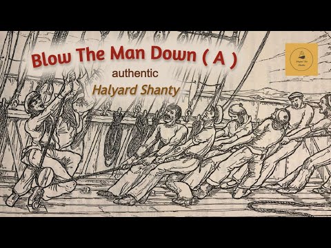 Blow The Man Down ( A ) - Halyard Shanty