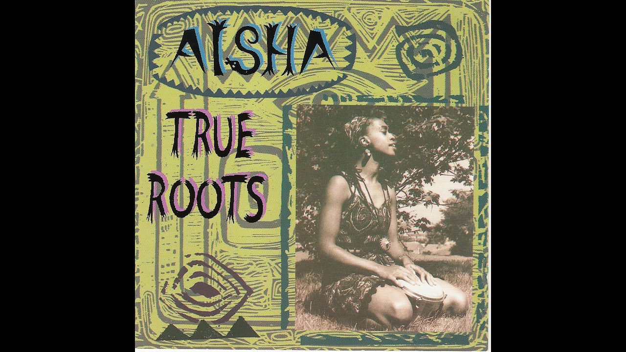 Watch Aisha - True Roots (1994) on YouTube Watch Aisha - True Roots (1994) on YouTube