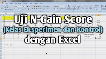 UJI N-GAIN SCORE DENGAN EXCEL (KELAS EKSPERIMEN DAN KELAS KONTROL)