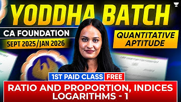 Ratio & Proportion, Indices, Logarithms | CA Foundation QA for Sept