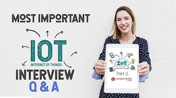 TOP 13 Internet of things (IoT) Interview Questions and Answers 2019 Part-2 | Internet of things