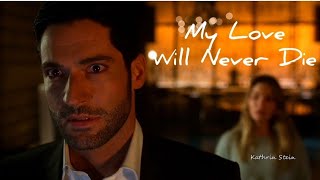 My Love Will Never Die || Люцифер & Хлоя || Lucifer & Chloe [S4]