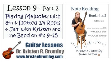 Playing Melodies with Eighth & Dotted-Quarter Rests, Jamming on Songs 9-15: Note Reading Lesson 9.2