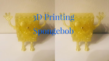 3D Printing SpongeBob (Time Lapse) (SpongeBob)