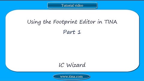Using the Footprint Editor in TINA, part 1: IC Wizard