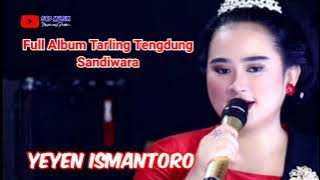 FULL ALBUM YEYEN ISMANTORO || tarling tengdung cirebonan #stdmusik #musikewongpantura