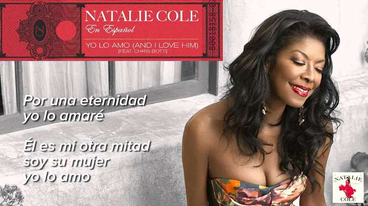 Yo lo amo (And I love him) - Natalie Cole feat. Ch...