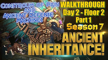 Ancient Inheritance Season 7 Day 2 Floor 2 Walkthough with Constorum and Ancient Defense Machines